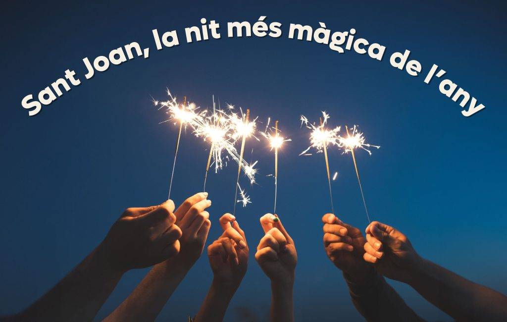 Sant Joan, la nit més màgica de l’any