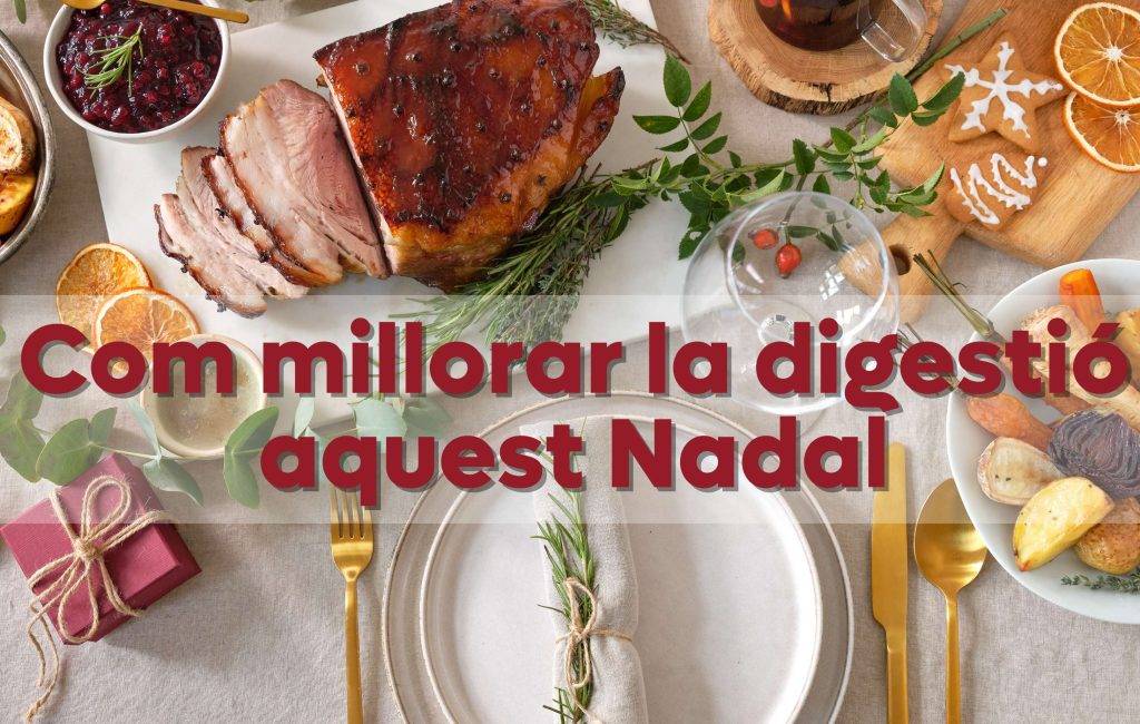 Com fer la digestió correctament després dels àpats de Nadal