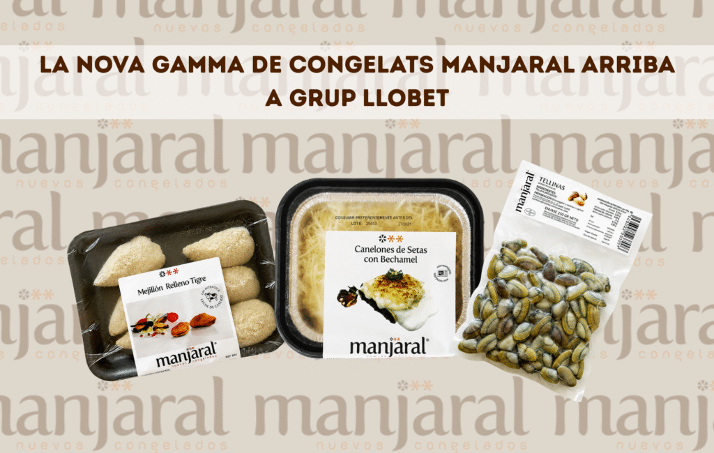 LA NOVA GAMMA DE CONGELATS MANJARAL ARRIBA A GRUP LLOBET